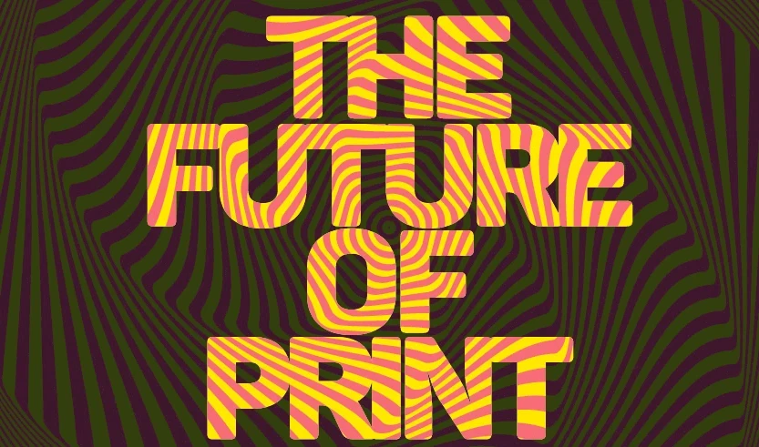 PRINTING IN THE DIGITAL WORLD: WHAT’S NEXT?